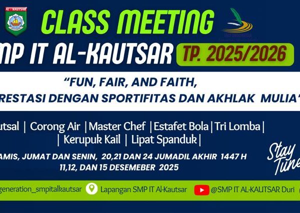 Class Meeting SMP IT Al-Kautsar TP. 2025/2026: Fun, Fair, and Faith, Raih Prestasi dengan Sportivitas dan Akhlak Mulia