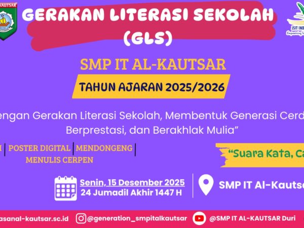 Gerakan Literasi Sekolah SMP IT Al-Kautsar TP.2025/2026: Suara Kata, Cahaya Karya untuk Generasi Cerdas, Berprestasi dan Berakhlak Mulia