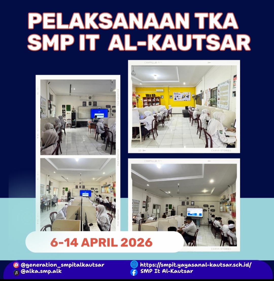 Pelaksanaan TKA SMP IT Al-Kautsar TP. 2025/2026: Membangun Literasi dan Numerasi Murid Secara Maksimal