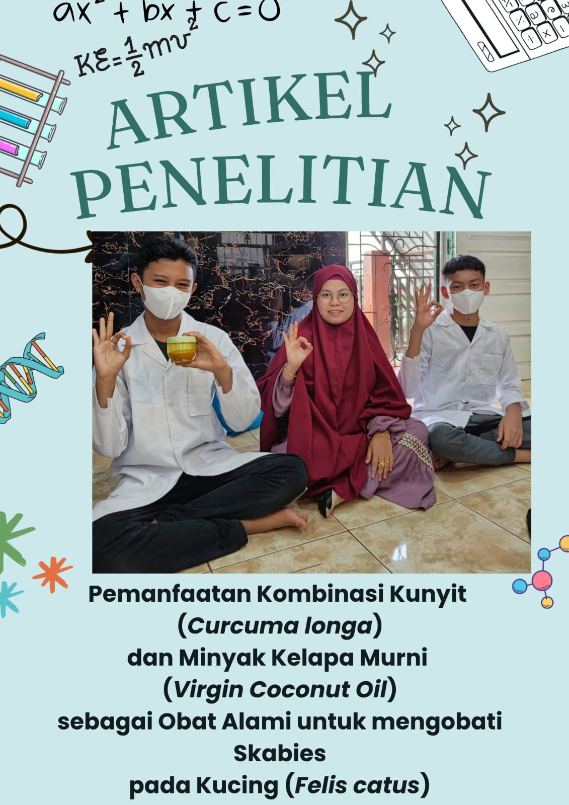 Pemanfaatan Kombinasi Kunyit (Curcuma longa) dan Minyak Kelapa Murni (Virgin Coconut Oil) sebagai Obat Alami untuk Mengobati Skabies pada Kucing (Felis catus)