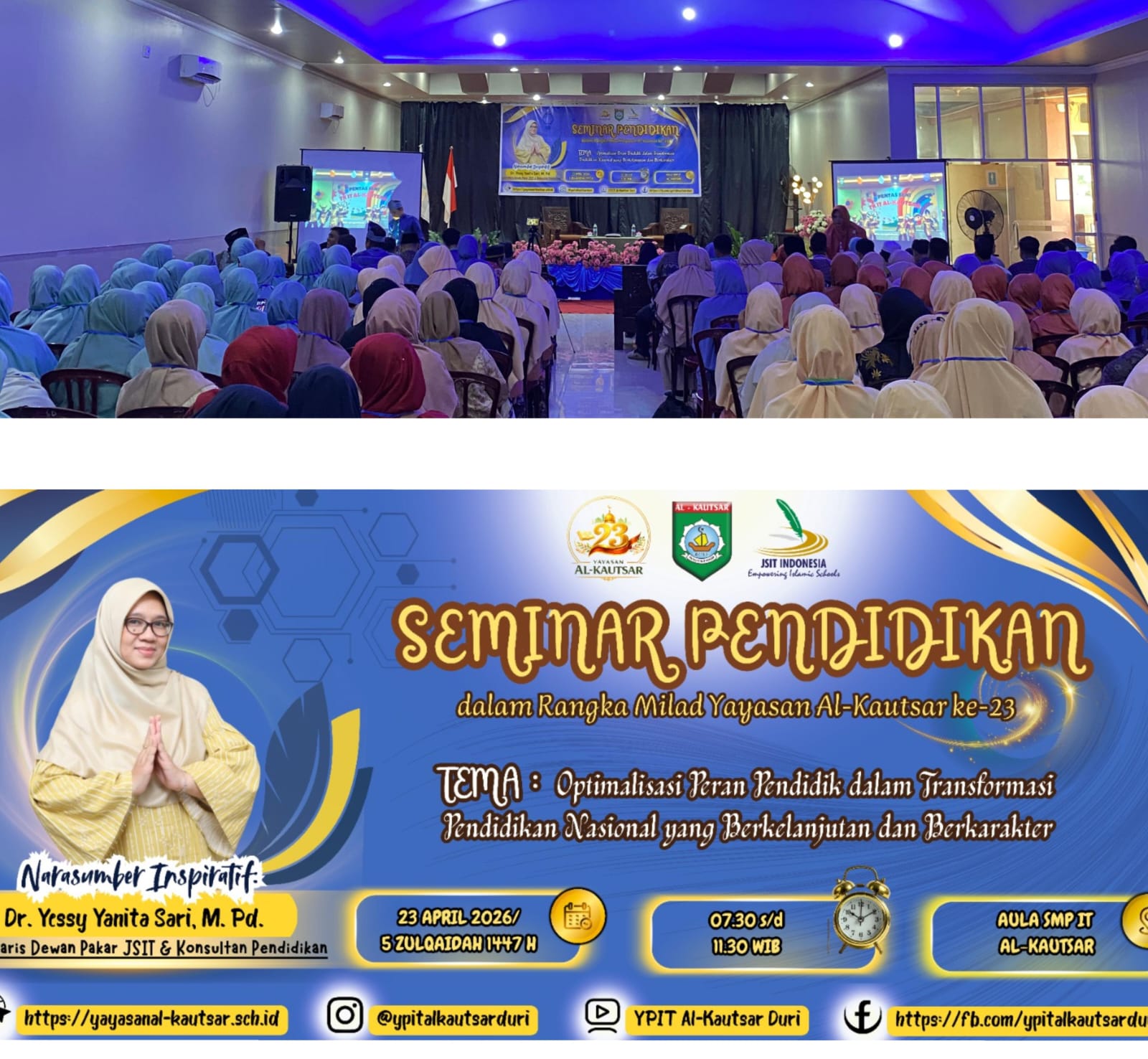 Seminar Pendidikan dalam Rangka Milad Yayasan Al-Kautsar ke 23 : Optimalisasi Peran Pendidik dalam Transformasi Pendidikan Nasional yang Berkelanjutan dan Berkarakter