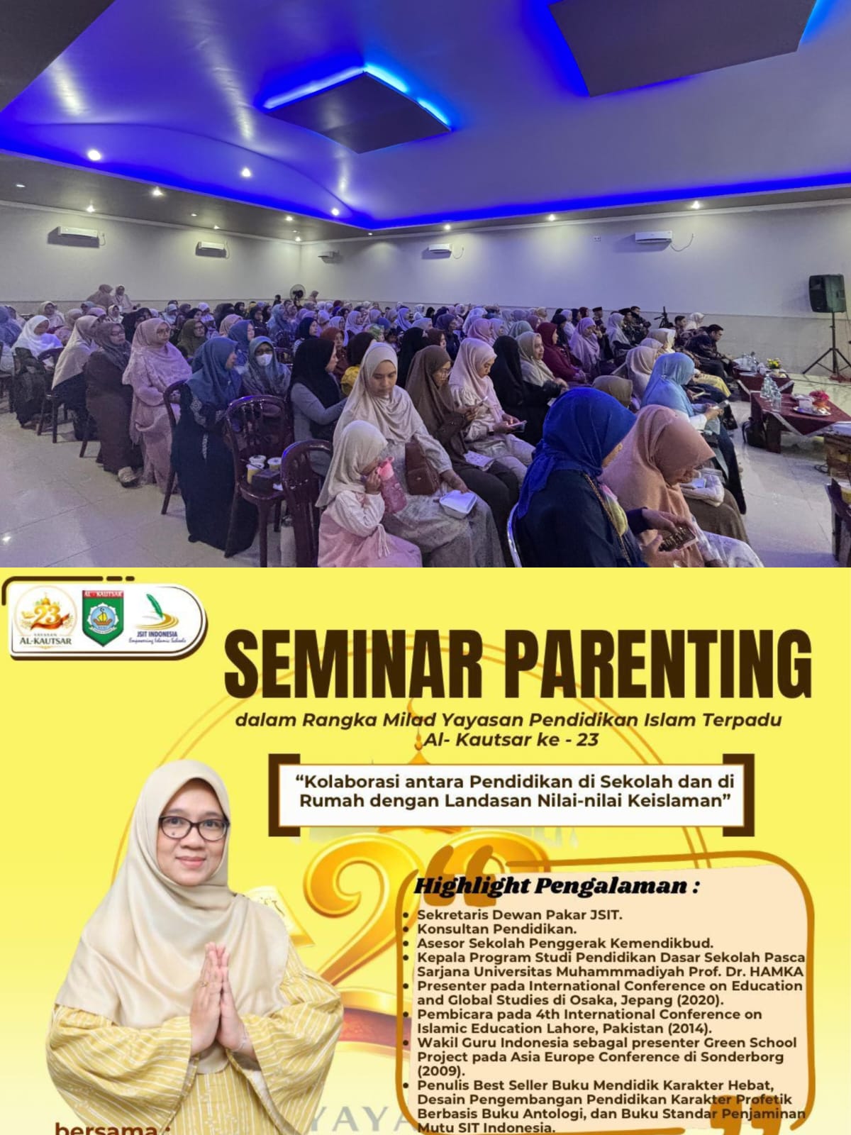 Seminar Parenting dalam Rangka Milad Yayasan Pendidikan Islam Terpadu Al-Kautsar ke 23: Kolaborasi antara Pendidikan di Sekolah dan di Rumah dengan Landasan Nilai-nilai Keislaman