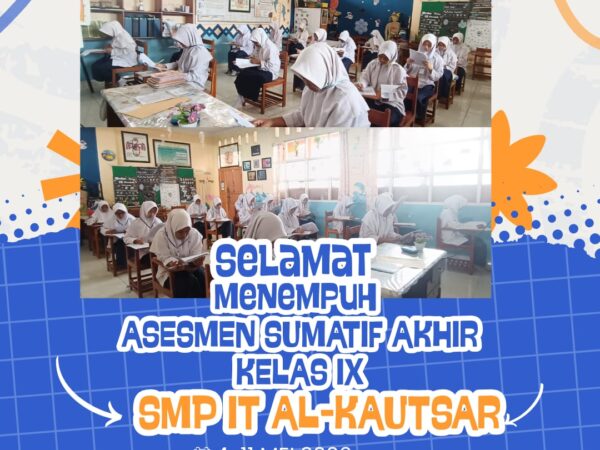 Pelaksanaan Asesmen Sumatif Akhir Kelas IX SMP IT Al-Kautsar TP. 2025/2026