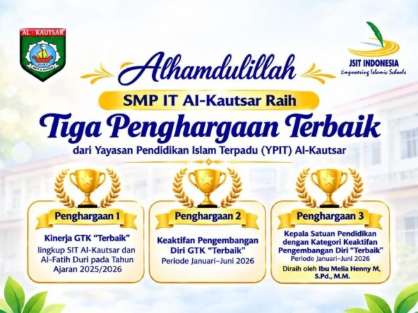 SMP IT Al-Kautsar Terima Tiga Penghargaan dari YPIT Al-Kautsar atas Kinerja dan Pengembangan Diri