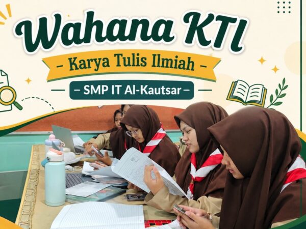 Mengasah Kemampuan Menulis Ilmiah, Murid SMP IT Al-Kautsar Belajar Menyusun Makalah melalui Wahana Karya Tulis Ilmiah (KTI)
