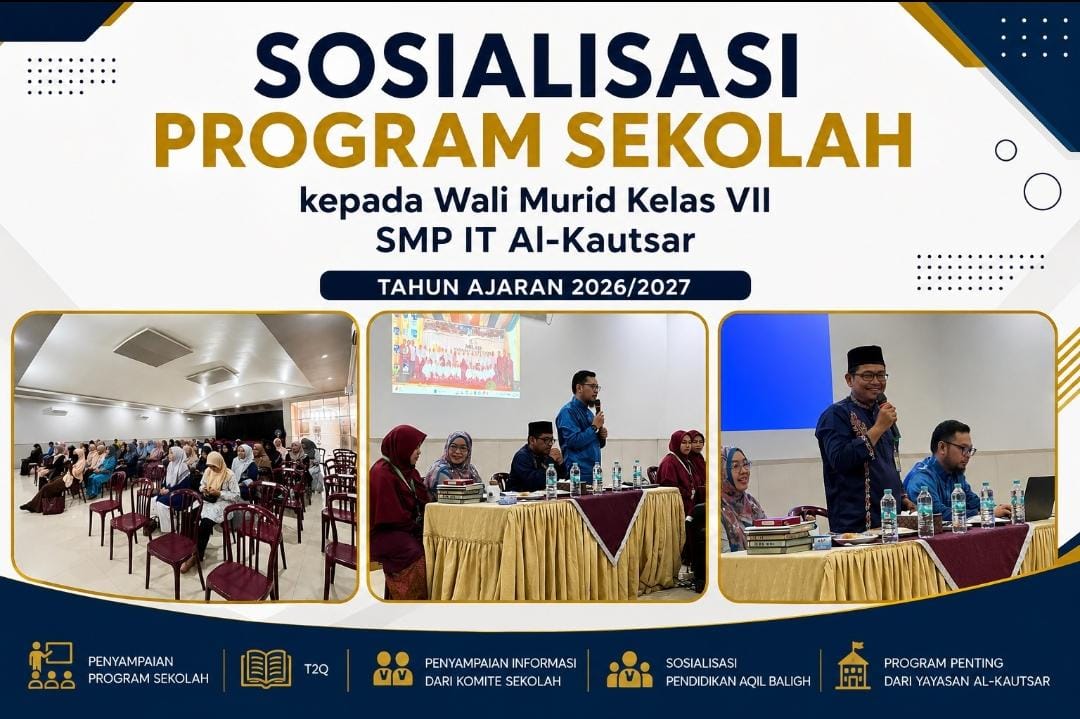 Perkuat Sinergi antara Orang Tua dan Sekolah, SMP IT Al-Kautsar Sosialisasikan Program Tahun Ajaran 2026/2027 kepada Wali Murid Kelas VII Perkuat Sinergi antara Orang Tua dan Sekolah, SMP IT Al-Kautsar Sosialisasikan Program Tahun Ajaran 2026/2027 kepada Wali Murid Kelas VII