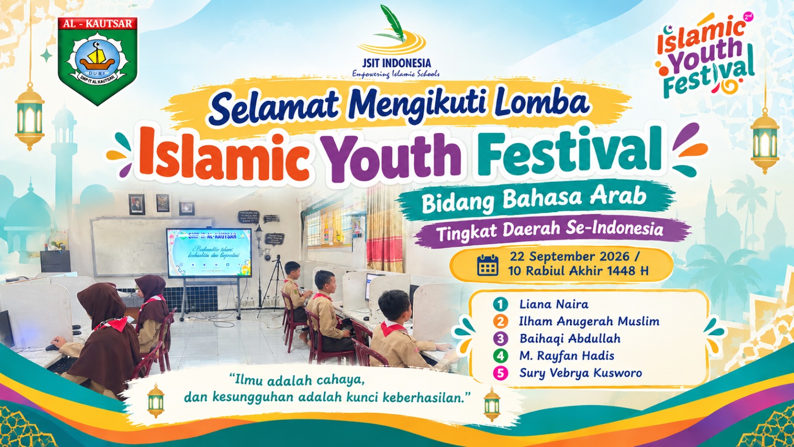 Siap Berjuang dan Berprestasi, Murid SMP IT Al-Kautsar Ikuti Islamic Youth Festival Bidang Olimpiade Bahasa Arab Siap Berjuang dan Berprestasi, Murid SMP IT Al-Kautsar Ikuti Islamic Youth Festival Bidang Olimpiade Bahasa Arab