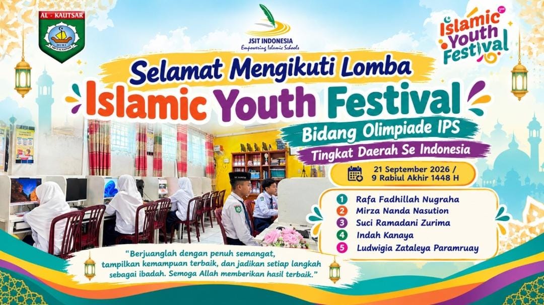 Mengasah Potensi dan Semangat Berkompetisi, Murid SMP IT Al-Kautsar Siap Mengikuti Islamic Youth Festival Bidang Olimpiade IPS Mengasah Potensi dan Semangat Berkompetisi, Murid SMP IT Al-Kautsar Siap Mengikuti Islamic Youth Festival Bidang Olimpiade IPS