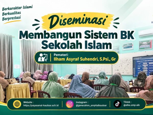 Diseminasi “Membangun Sistem BK Sekolah Islam”, Dorong Penguatan Layanan BK Berbasis Data dan Nilai Keislaman di SMP IT Al-Kautsar