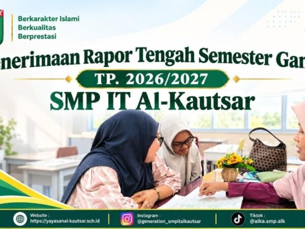 Merajut Sinergi, Menumbuhkan Potensi: Penerimaan Rapor Tengah Semester Ganjil SMP IT Al-Kautsar Jadi Ruang Kolaborasi Sekolah dan Orang Tua