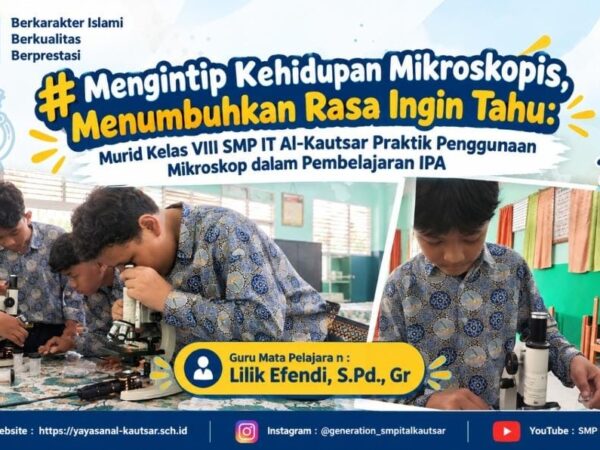 Mengintip Kehidupan Mikroskopis, Menumbuhkan Rasa Ingin Tahu: Murid Kelas VIII SMP IT Al-Kautsar Praktik Penggunaan Mikroskop dalam Pembelajaran IPA