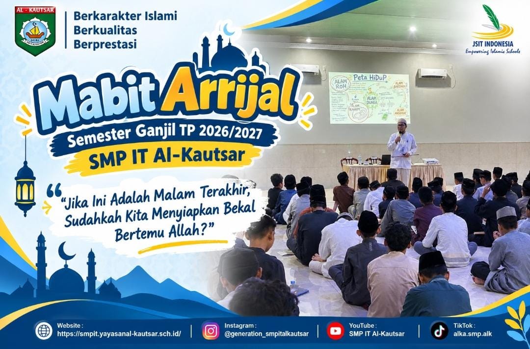Mabit ARRIJAL SMP IT Al-Kautsar Semester Ganjil TP. 2026/2027: “Jika Ini Adalah Malam Terakhir, Sudahkah Kita Menyiapkan Bekal Bertemu Allah?”